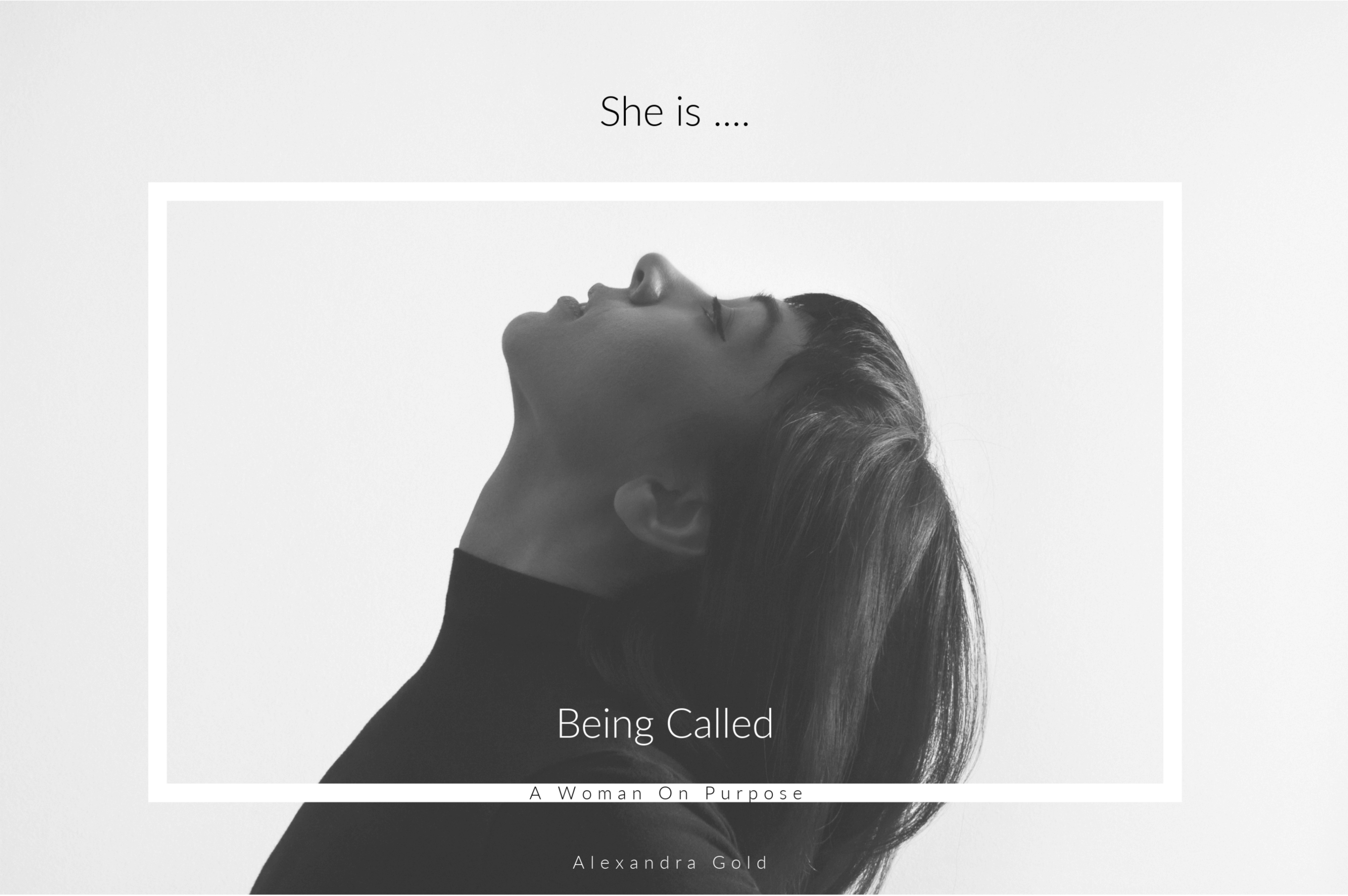 She is being called - What is Purpose?